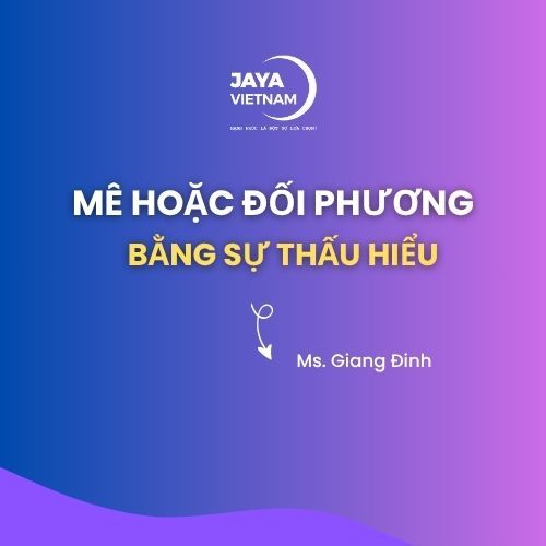 Mê Hoặc Đối Phương Bằng Sự Thấu Hiểu